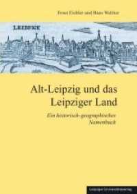 Alt-Leipzig und das Leipziger Land : Ein historisch-geographisches Namenbuch zur Frühzeit im Elster-Pleißen-Land im Rahmen der Sprach- und Siedlungsgeschichte （1., Auflage. 2010. 363 S. mit 12 Ktn. 24 cm）