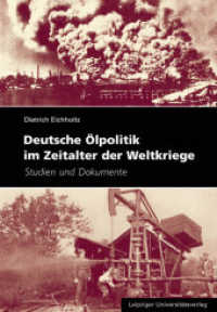 Deutsche Ölpolitik im Zeitalter der Weltkriege : Studien und Dokumente （1., Aufl. 2010. 586 S. zahlr. schw.-w. Abb. 23 cm）