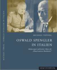 Oswald Spengler in Italien : Kulturexport politischer Ideen der "Konservativen Revolution" （2010. 221 S. 24 cm）