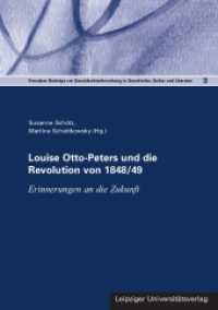 Louise Otto-Peters und die Revolution von 1848/49 : Erinnerungen an die Zukunft (Dresdner Beiträge zur Geschlechterforschung in Geschichte, Kultur und Literatur 3) （2012. 221 S. einige s/w-Abb. 20.5 cm）