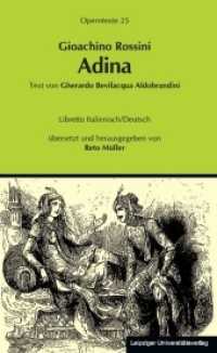 Adina : Deutsch-Italienisch (Operntexte der Deutschen Rossini Gesellschaft 25) （2012. XXII, 58 S. 19 cm）