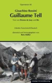 Guillaume Tell (Wilhelm Tell), Libretto : Französisch-Deutsch (Operntexte der Deutschen Rossini Gesellschaft 40) （2013. L, 163 S. 19 cm）