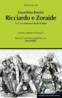 Ricciardo e Zoraide : Text italien.-dtsch. (Operntexte der Deutschen Rossini Gesellschaft 26) （2013. XXVIII, 105 S. 19 cm）