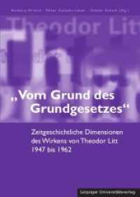 Vom Grund des Grundgesetzes , m. 1 DVD : Zeitgeschichtliche Dimensionen des Wirkens von Theodor Litt 1947 bis 1962 (Theodor-Litt-Jahrbuch Sonderbd.4) （2013. 228 S. 20.5 cm）