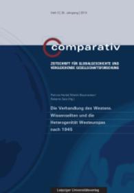 Die Verhandlung des Westens. Wissenseliten und die Heterogenität Westeuropas nach 1945 (Comparativ - Zeitschrift für Globalgeschichte und vergleichenden Gesellschaftsforschung .2015/3) （2016. 140 S. 23 cm）
