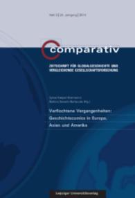 Verflochtene Vergangenheiten: Geschichtscomics in Europa, Asien und Amerika : Mit Beiträgen in englischer Sprache (Comparativ 3, 2014) （2014. 148 S. zahlreiche Schwarz-Weiß-Abbildungen. 23 cm）