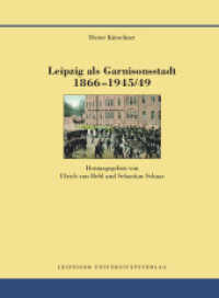 Leipzig als Garnisonsstadt 1866-1945/49 : Herausgegeben von Ulrich von Hehl und Sebastian Schaar (Quellen und Forschungen zur Geschichte der Stadt Leipzig .10) （2015. 726 S. zahlreiche Schwarz-Wei&szlig;-Abbildungen, Farbdruck im v）