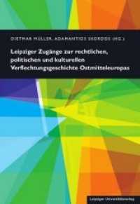 Leipziger Zugänge zur rechtlichen, politischen und kulturellen Verflechtungsgeschichte Ostmitteleuropas （2015. 338 S. einige Schwarz-Weiß-Abbildungen. 24 cm）
