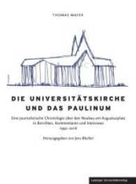 Die Universitätskirche und das Paulinum : Eine journalistische Chronologie über den Neubau am Augustusplatz in Berichten, Kommentaren und Interviews 1992-2016 （2016. 658 S. zahlr., z.T. farb. Abb. 24 cm）
