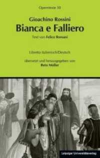 Gioachino Rossini: Bianca e Falliero (Operntexte der Deutschen Rossini Gesellschaft .30) （2015. XXVII, 108 S. 190 mm）