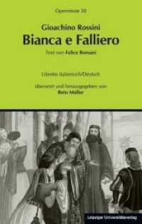 Gioachino Rossini: Bianca e Falliero (Operntexte der Deutschen Rossini Gesellschaft .30) （2015. XXVII, 108 S. 19 cm）