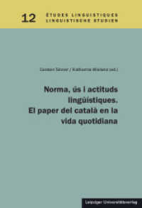 Norma, ús i actituts lingüístiques. El paper del català en la vida quotidiana (Études linguistiques/Linguistische Studien .12) （2015. 178 S. mehrere Schwarz-Weiß-Abbildungen. 21 cm）