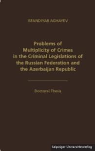 Problems of Multiplicity of Crimes in the Criminal Legislations of the Russian Federation and the Azerbaijan Republic （2016. 271 p. 22 cm）