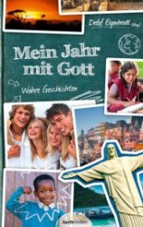 Mein Jahr mit Gott : Wahre Geschichten （1. Aufl. 2013. 224 S. 187 mm）