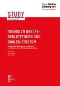 Trends im berufsbegleitenden und dualen Studium : Vergleichende Analysen zur Lernsituation von Studierenden und Studiengangsgestaltung （2019. 440 S. 210 mm）