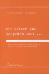Wir setzen das Gespräch fort ... : Briefwechsel eines Juden aus der Bukowina mit einem Deutschen aus Siebenbürgen （2011. 358 S. 210 mm）