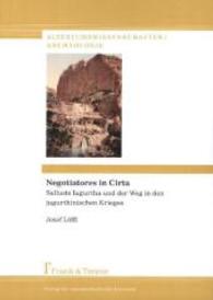 Negotiatores in Cirta : Sallusts Iugurtha und der Weg in den jugurthinischen Krieg (Altertumswissenschaften/Archäologie， Bd. 4 4)