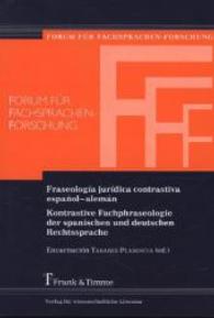 Fraseología jurídica contrastiva español-alemán : Kontrastive Fachphraseologie der spanischen und deutschen Rechtssprache (Forum für Fachsprachen-Forschung， Bd. 119)