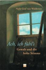 Ach, ich fühl's : Gewalt und die hohe Stimme (Copyrights Bd.18) （3. Aufl. 2020. 378 S. m. 93 Abb. 23,6 cm）