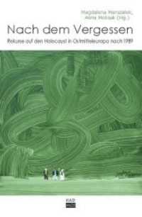 Nach dem Vergessen : Rekurse auf den Holocaust in Ostmitteleuropa nach 1989 (Kaleidogramme .68) （2010. 256 S. 23 cm）