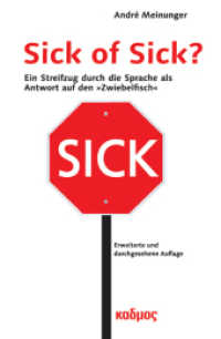 Sick of Sick? : Ein Streifzug durch die Sprache als Antwort auf den "Zwiebelfisch" （Nachdr. 2018. 192 S. 19 cm）