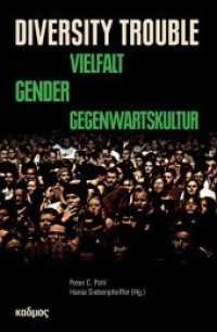 Diversity Trouble : Vielfalt - Gender - Gegenwartskultur (Kaleidogramme) （2016. 196 S. 23 cm）