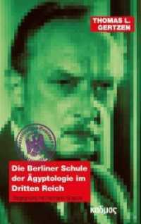Die Berliner Schule der Ägyptologie im Dritten Reich : Begegnung mit Hermann Grapow (1885-1967) （2015. 175 S. m. Abb. 19 cm）