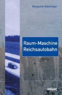 Raum-Maschine Reichsautobahn (Kaleidogramme 2) （2. Aufl. 2021. 256 S. m. zahlr. Abb. 23 cm）