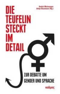 Die Teufelin steckt im Detail : Zur Debatte um Gender und Sprache （2017. 298 S. 23 cm）