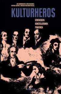 Kulturheros : Genealogien. Konstellationen. Praktiken (LiteraturForschung .28) （2018. 560 S. 23 cm）