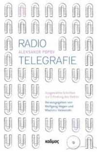 Radiotelegrafie : Ausgewählte Schriften zur Erfindung des Radios (Spektren) （2049. 272 S. 19 cm）