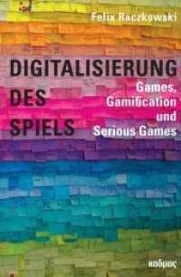 Digitalisierung des Spiels : Games,Gamification und Serious Games (Kaleidogramme .165) （2019. 371 S. 23 cm）
