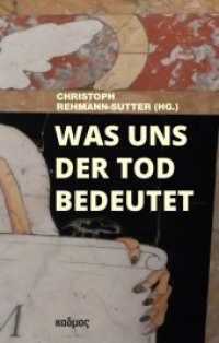 Was uns der Tod bedeutet （2020. 216 S. m. zahlr. Farbabb. 23.5 cm）