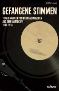 Gefangene Stimmen, m. 1 Audio-CD : Tonaufnahmen von Kriegsgefangenen aus dem Lautarchiv 1915 - 1918 (Kaleidogramme 176) （2020. 400 S. 90 Abb. 23 cm）