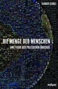 Die Menge der Menschen : Eine Figur der politischen &Ouml;kologie （2019. 137 S. 23 cm）
