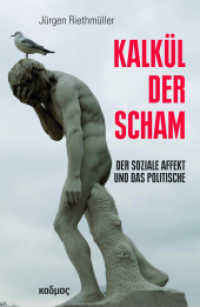 Kalkül der Scham : Der soziale Affekt und das Politische （2020. 850 S. 23 cm）