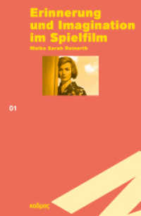 Erinnerung und Imagination im Spielfilm (Reihe des Brandenburgischen Zentrums für Medienwissenschaften - ZeM) （2022. 318 S. teilweise farbig. 23 cm）