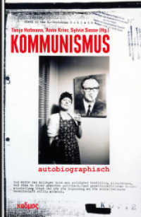 Kommunismus autobiographisch (Kaleidogramme 189) （2022. 268 S. 15 Abb. 23 cm）