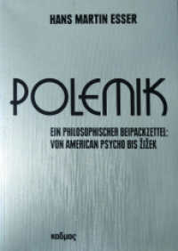 Polemik : Ein philosophischer Beipackzettel: Von American Psycho bis Zizek （2023. 216 S. 24 cm）