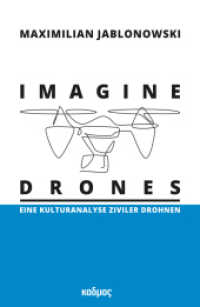 Imagine Drones : Eine Kulturanalyse ziviler Drohnen (Kaleidogramme 199) （2022. 368 S. teilweise farbig. 23 cm）