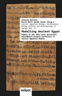 Modelling Ancient Egypt : Papers of the 2019 Luxor University KunstModell-Project-Conference on Ancient Egyptian Models （2024. 300 S. zahlreiche farbige Abbildungen. 23 cm）
