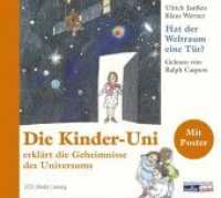 Die Kinder-Uni: Hat der Weltraum eine Tür?, 2 Audio-CDs : Die Kinder-Uni erklärt die Geheimnisse des Universums. 152 Min.. CD Standard Audio Format.Lesung. （2007. 142 mm）