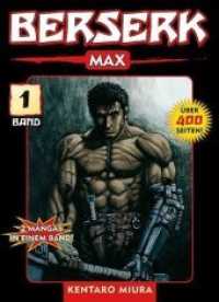 Berserk Max 01 Bd.1 : Das actiongeladene und genredefinierende Dark-Fantasy-Epos von Kentaro Miura (Berserk Max 1) （8. Aufl. 2006. 456 S. sw. 18 cm）