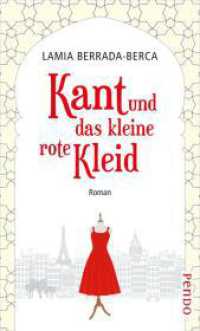 Kant und das kleine rote Kleid : Roman （2. Aufl. 96 S. 195.00 mm）