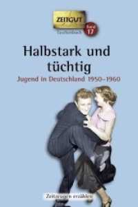 Halbstark und tüchtig. Taschenbuch : Jugend in Deutschland 1950-1960 (Zeitgut Taschenbuch 17) （2018. 320 S. zahlr. schw.-w. Fotos u. Dok. 19 cm）