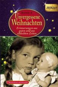 Unvergessene Weihnachten - Band 8. Geschenkband Bd.8 : Erinnerungen aus guten und aus schlechten Zeiten.1932-2010. Originalausgabe (Unvergessene Weihnachten 8) （1., Aufl. 2012. 192 S. zahlr. schw.-w. Fotos u. Dok. 18 cm）