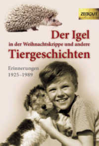 Der Igel in der Weihnachtskrippe und andere Tiergeschichten Bd.1 : Erinnerungen 1925 bis 2004 (Zeitgut - Auswahl) （1. Auflage. 2012. 192 S. schw.-w. Abb. u. Dok. 20 cm）