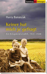 Keiner hat mich je gefragt : Ein Kriegskind erz&auml;hlt. 1931-1948 (Sammlung der Zeitzeugen Bd.77) （2014. 160 S. zahlr. schw.-w. Fotos. 215 mm）