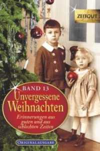 Unvergessene Weihnachten Bd.13 : Zeitzeugen-Erinnerungen aus guten und aus schlechten Zeiten. Originalausgabe (Reihe Zeitgut, Sonderbände) （2017. 192 S. zahlr. schw.-w. Fotos u. Dok. 18 cm）