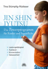 Jin Shin Jyutsu - Das Powerprogramm für Kinder und Jugendliche : Leistungsfähigkeit, Ausdauer, Konzentration, Gelassenheit （2011. 160 S. 64 farbige Fotos, 37 Grafiken, 2 Tabellen. 220 mm）